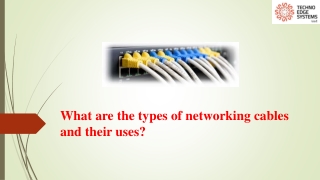 What are the Types of Networking Cables and their Uses?