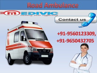 Choose High Class Road Ambulance Service in  Ranchi and Ghagra by Medivic Ambulance at Low Cost