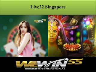 you can play Live22 singapore online.