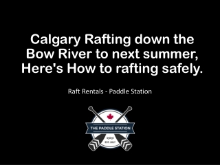 Calgary Rafting down the Bow River to next summer