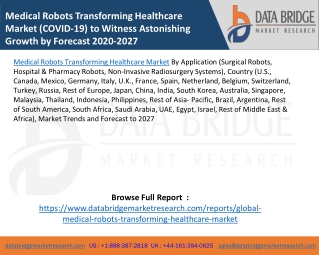 Medical Robots Transforming Healthcare Market (COVID-19) to Witness Astonishing Growth by Forecast 2020-2027