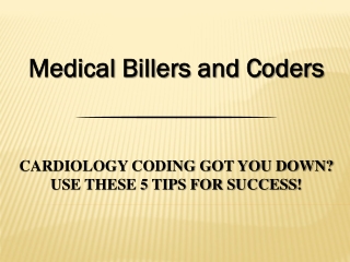 Cardiology Coding Got You Down? Use These 5 Tips For Success!