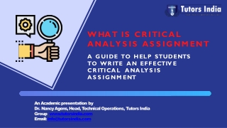 What is the critical analysis assignment? A guide to help students to write an effective critical analysis assignment- T