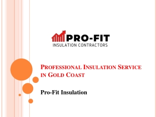 Professional Insulation Service in Gold Coast | Pro-Fit Insulation