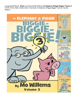 An Elephant & Piggie Biggie! Volume 3 | ~>PDF @*BOOK