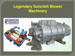 Legendary Sutorbilt Blower Machinery