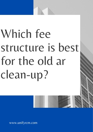Which fee structure is best for the old ar clean-up?