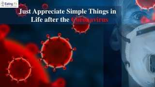 Just Appreciate Simple Things in Life after the Coronavirus