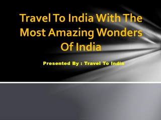 Travel To India With The Most Amazing Wonders Of India