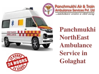 Panchmukhi NorthEast Ambulance Service in Sivasagar at Minimum Rate