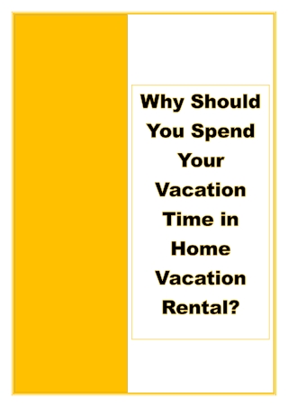 Why Should You Spend Your Vacation Time In Home Vacation Rental?