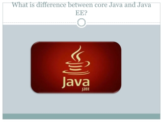 What is difference between core Java and Java EE?