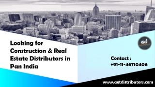 Looking for Construction & Real Estate Distributors in Pan India