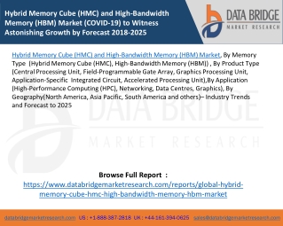 Hybrid Memory Cube (HMC) and High-Bandwidth Memory (HBM) Market (COVID-19) to Witness Astonishing Growth by Forecast 201