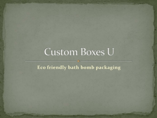 Best fast Eco friendly bath bomb packaging | Custom Boxes U
