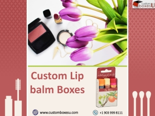 Custom Lip Balm Packaging Boxes with logo in Texas,USA