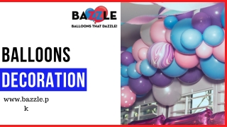 BALLOONS DECORATION-BAZZLE.PK