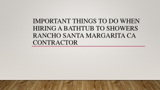 Important Things To Do When Hiring A Bathtub To Showers Rancho Santa Margarita CA Contractor