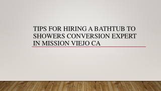 Tips For Hiring A Bathtub To Showers Conversion Expert In Mission Viejo CA