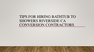 Tips For Hiring Bathtub To Showers Riverside CA Conversion Contractors