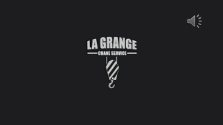 Choose The Best Crane Service Company - La Grange Crane Service, Inc.