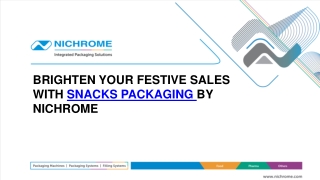 BRIGHTEN YOUR FESTIVE SALES WITH SNACKS PACKAGING BY NICHROME