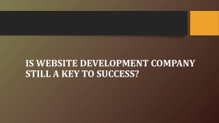 Is Website Development Company Still a Key to Success?