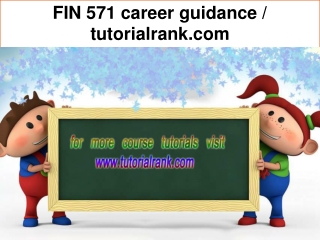 FIN 571 career guidance / tutorialrank.com