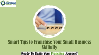 Smart Tips to Franchise Your Small Business Skilfully