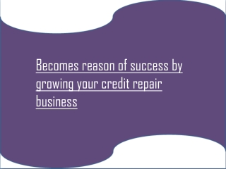 How to grow a credit repair business: Lack of ways for you