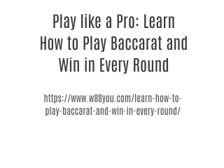 Play like a Pro: Learn How to Play Baccarat and Win in Every Round