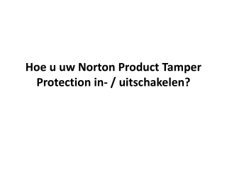 Hoe u uw Norton Product Tamper Protection in- / uitschakelen?