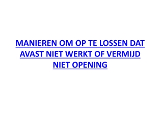 MANIEREN OM OP TE LOSSEN DAT AVAST NIET WERKT OF VERMIJD NIET OPENING