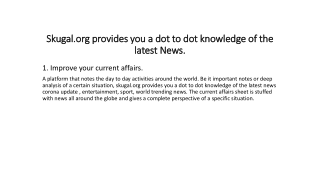 skugal.org provides you a dot to dot knowledge of the latest news