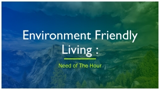 Environment-Friendly Living: Need of The Hour