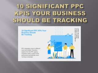 10 Significant PPC KPIs Your Business Should Be Tracking
