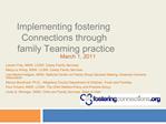 Implementing fostering Connections through family Teaming practice March 1, 2011