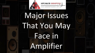 Major Issues That You May Face in Amplifier