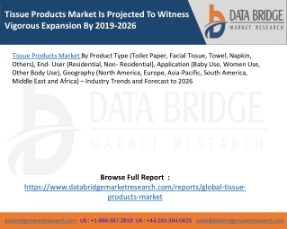 Tissue Products Market Is Projected To Witness Vigorous Expansion By 2019-2026