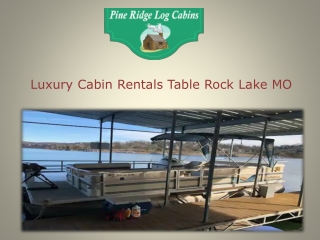 Luxury Cabin Rentals Table Rock Lake MO