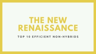The New Renaissance-Top 10 Efficient Non-Hybrids