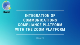 Shield Platform | Ensure Communications Compliance with Zoom Integration