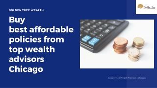 Buy best affordable policies from top wealth advisors Chicago- Golden tree wealth