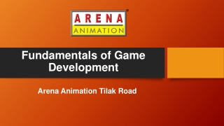 Fundamentals of Game Development - Arena Animation Tilak Road