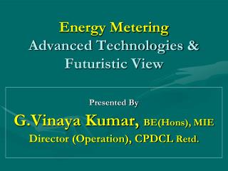 Energy Metering Advanced Technologies &amp; Futuristic View
