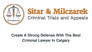 Create A Strong Defense With The Best Criminal Lawyer In Calgary