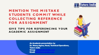 Mention the mistake students commit while collecting reference for assignment. Give tips for referencing your academic a