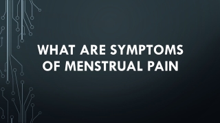 What are symptoms  of menstrual pain