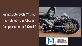 Riding Motorcycle Without A Helmet - Can Obtain Compensation In A Crash?