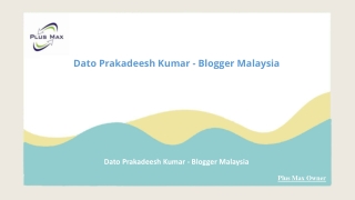 Dato Prakadeesh Kumar - Blogger Malaysia